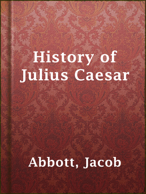 Title details for History of Julius Caesar by Jacob Abbott - Available